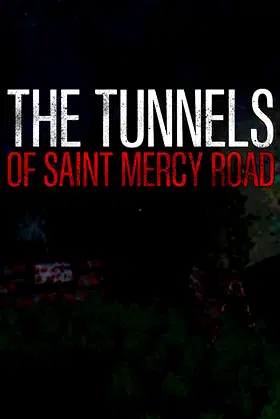 The Tunnels of Saint Mercy Road poster