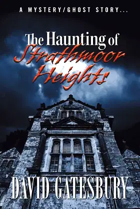 The Haunting of Strathmoor Heights: A Mystery/Ghost Story poster