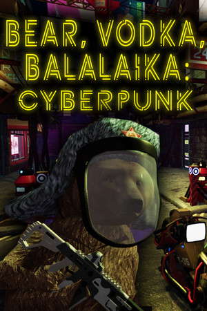 BEAR, VODKA, BALALAIKA: Cyberpunk poster
