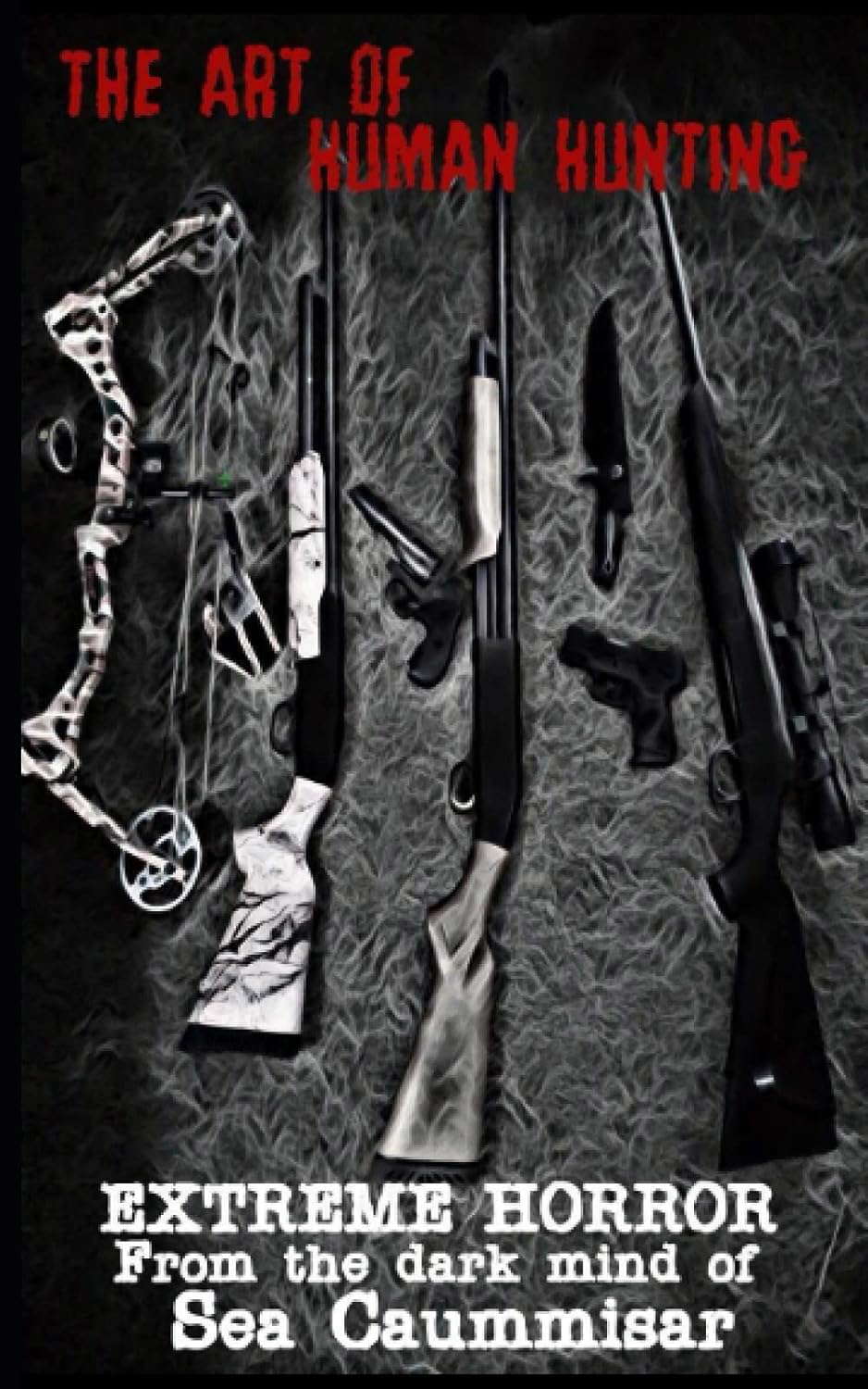 The Art of Human Hunting: Extreme Horror poster