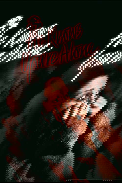 He Knows You're Alone poster