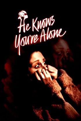 He Knows You're Alone poster