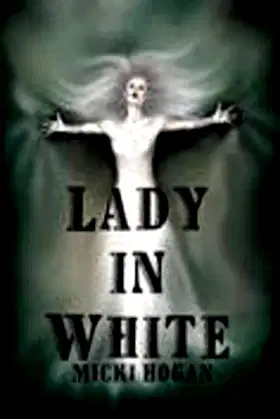 Lady In White: A novella of the haunting legend poster