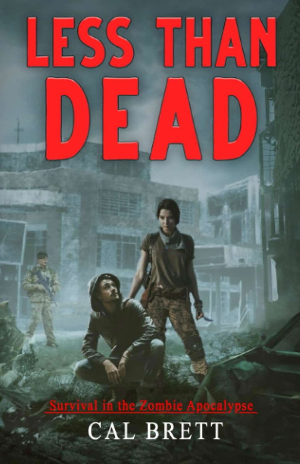Less Than Dead: Survival in the Zombie Apocalypse, Book 2 (Worse Than Dead) poster