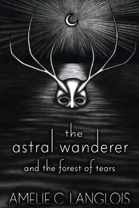 The Astral Wanderer and the Forest of Tears poster