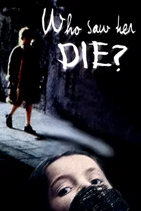 Who Saw Her Die? poster