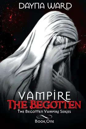 Vampire The Begotten (The Begotten Vampire Series) poster