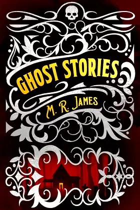 M. R. James Ghost Stories (Arcturus Classic Mysteries and Marvels, 6) poster