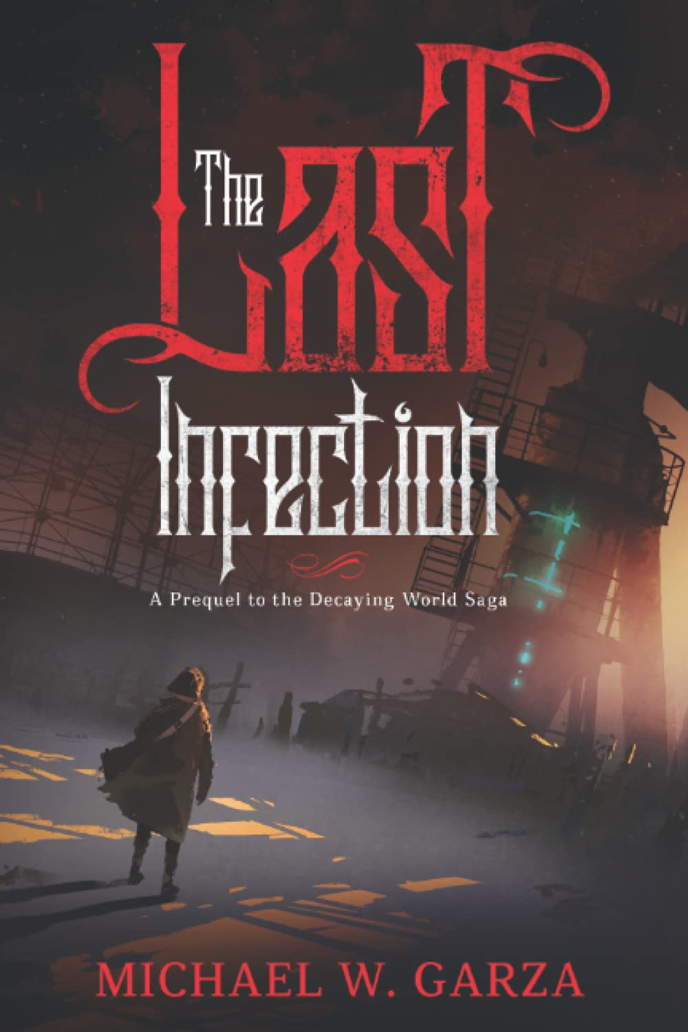 The Last Infection: A Prequel to the Decaying World Saga poster