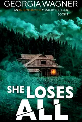 She Loses All: An Artemis Blythe FBI Mystery Thriller poster