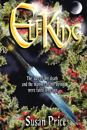 Elf King: Book 2 of Elfgift Series (Fantasy and Myth by Susan Price) poster