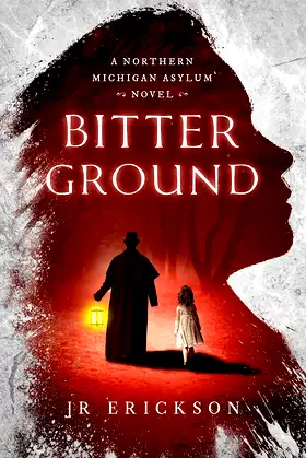 Bitter Ground : A Northern Michigan Asylum Novel poster