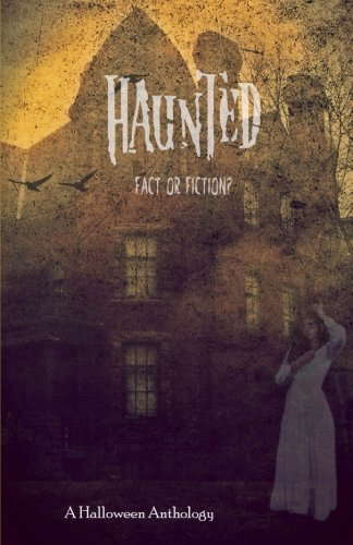 Haunted: Fact or Fiction (Halloween Anthology) poster