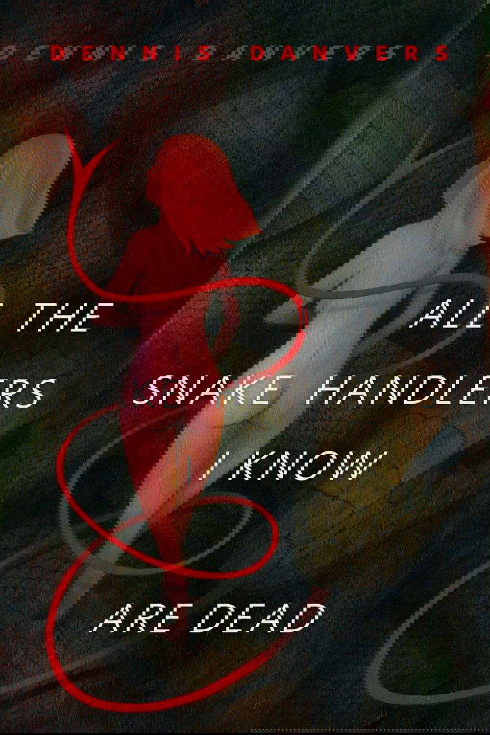 All the Snake Handlers I Know Are Dead: A Tor.Com Original poster