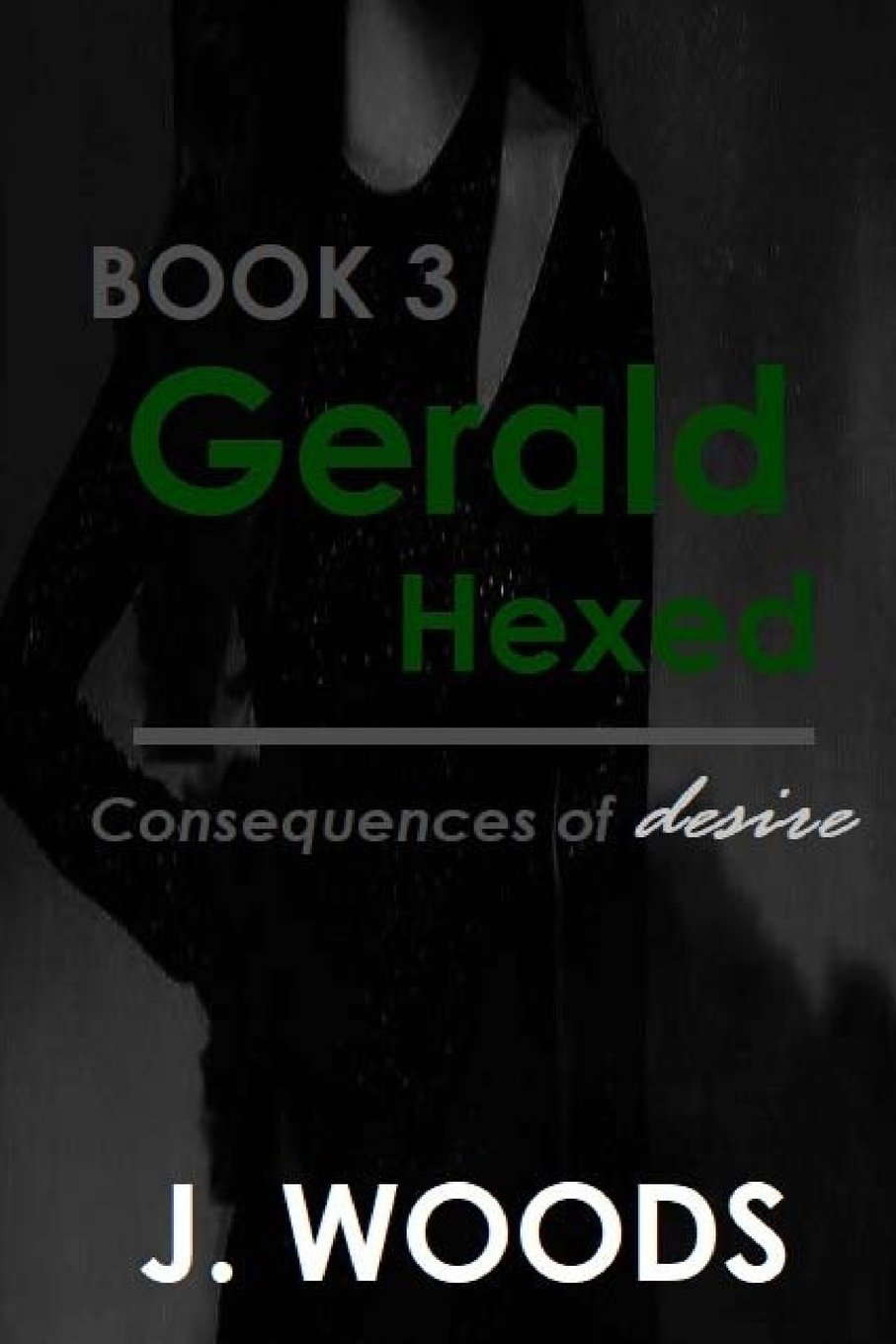 Gerald: Hexed: Book Three (Consequences of Desire) poster