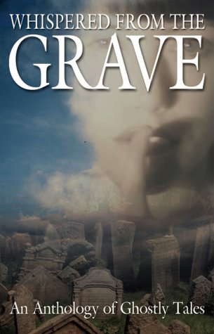 Whispered from the Grave: An Anthology of Ghostly Tales poster