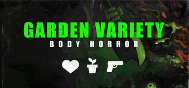 Garden Variety Body Horror - Rare Import capsule