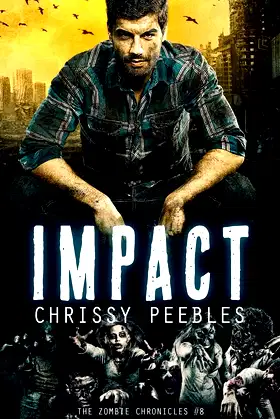 The Zombie Chronicles - Book 8 - Impact (Apocalypse Infection Unleashed) poster