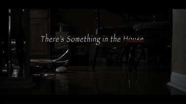 There's Something in the House (Short Horror Film) poster