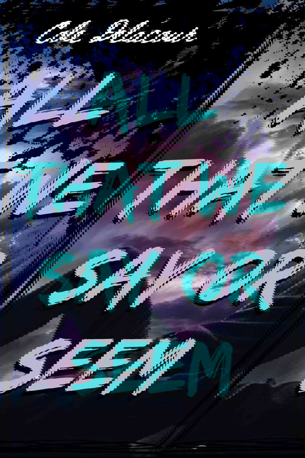 All That We Say Or Seem poster