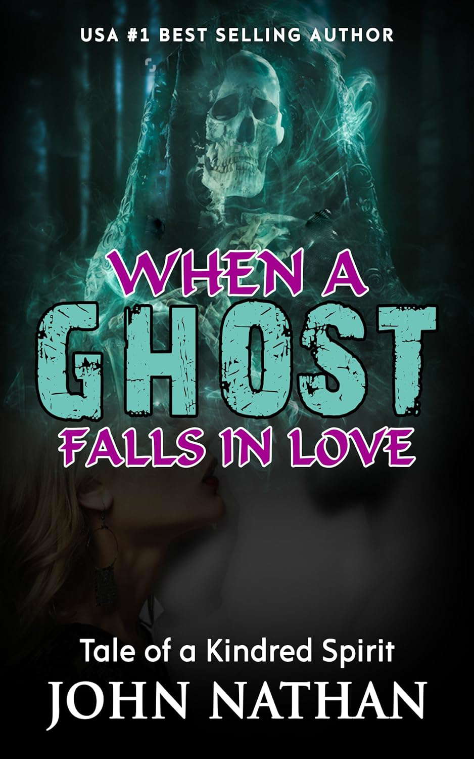 WHEN A GHOST FALLS IN LOVE: A Tale of Kindred Spirits poster
