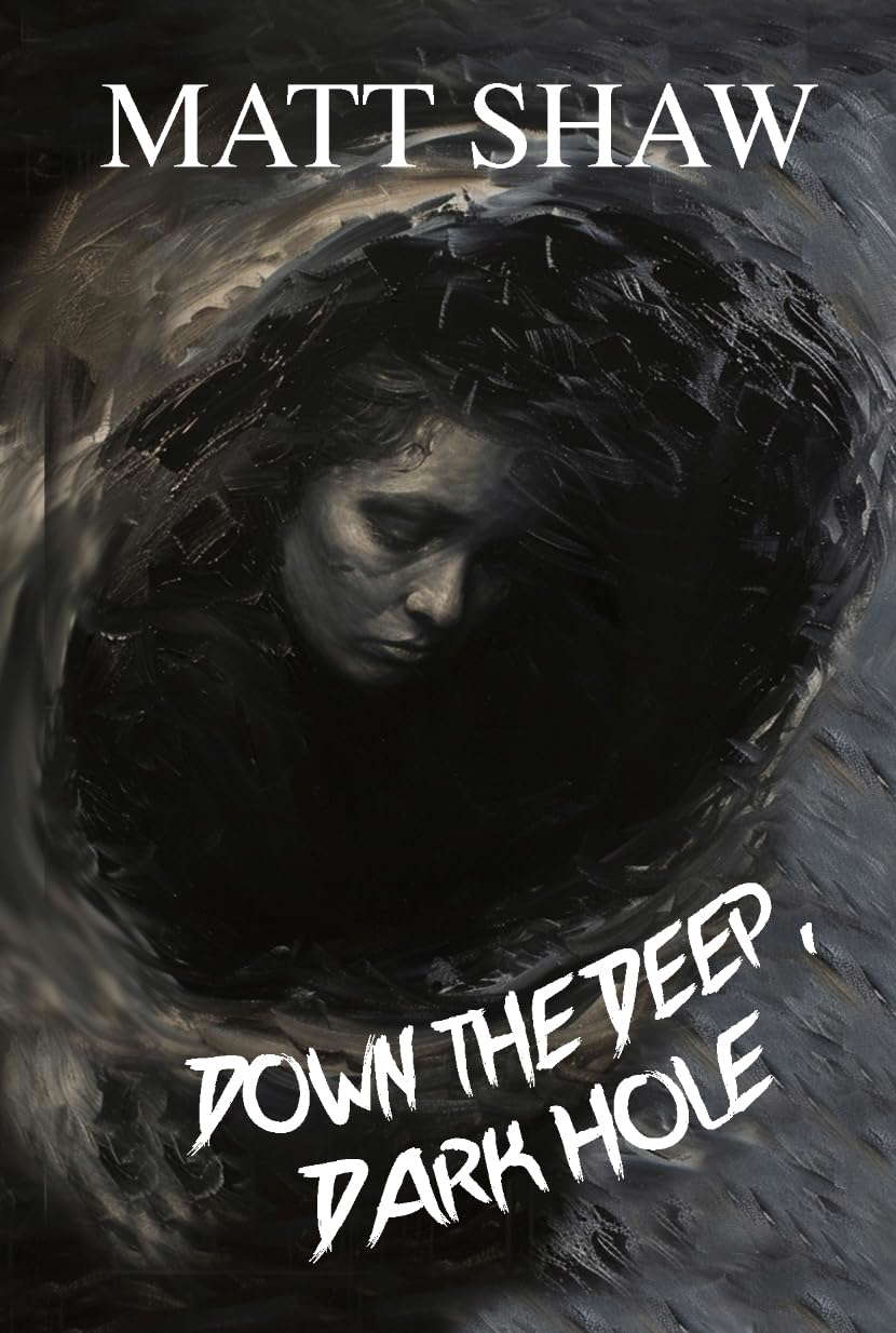DOWN THE DEEP, DARK HOLE. poster