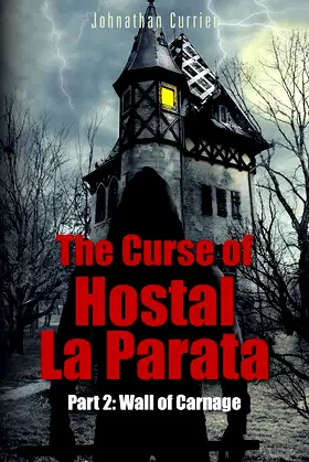 The Curse of Hostal La Parata: Part 2: Wall of Carnage poster