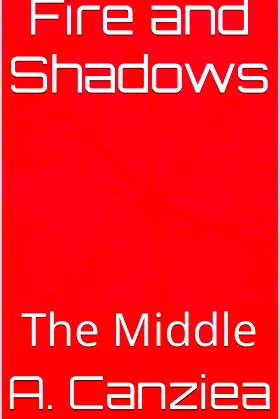 Fire and Shadows: The Middle poster