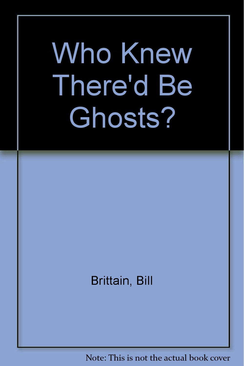 Who Knew There'd Be Ghosts? poster