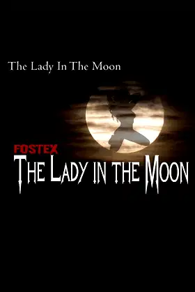 "The Lady in the Moon" (Fostex) poster