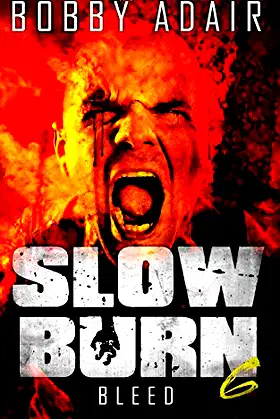 Slow Burn: Bleed, Book 6 poster