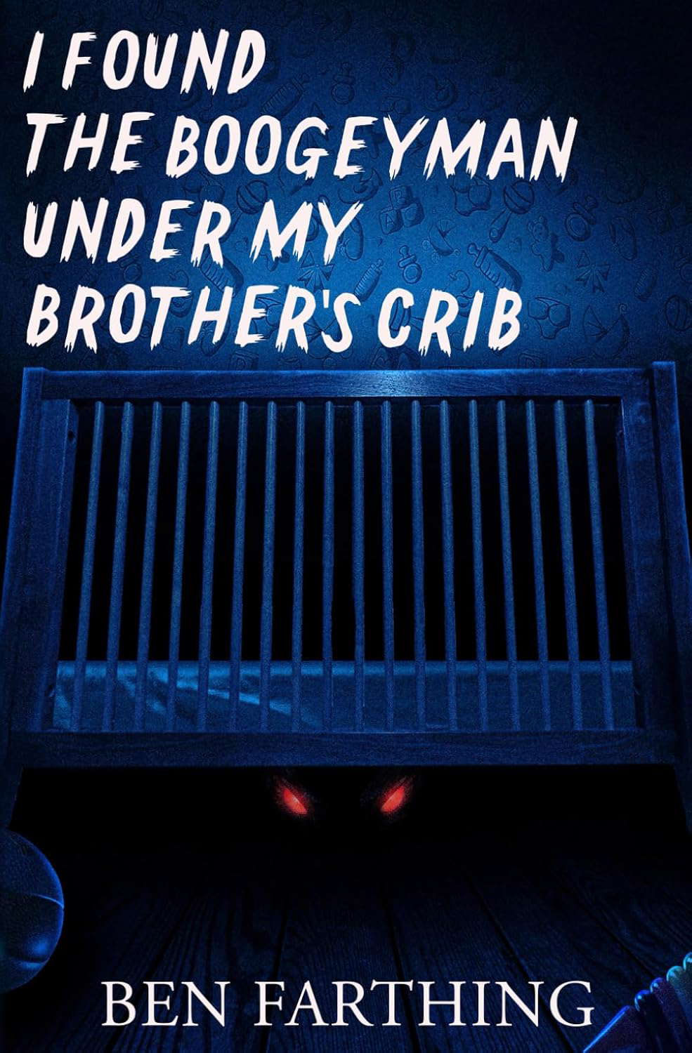I Found the Boogeyman Under My Brother's Crib (I Found Horror) poster