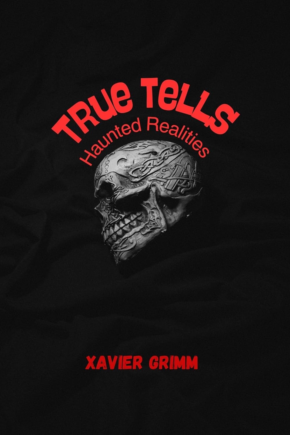 True Tells: Haunted Realities: Bone-Chilling Stories Based on Real Events poster
