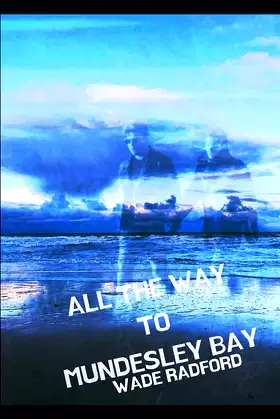 All The Way To Mundesley Bay poster