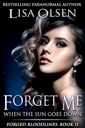Forget Me When the Sun Goes Down (Forged Bloodlines Book 11) poster