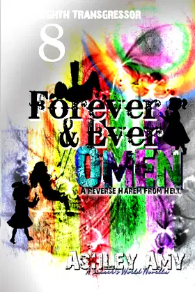 Forever and Ever Omen: A Dark, Paranormal, Bully, Reverse Harem Romance poster