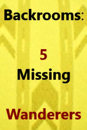 Backrooms: 5 Missing Wanderers poster