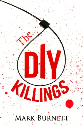 The DIY Killings: Lenny the cable tie guy. (The cable tie killings Book 1) poster