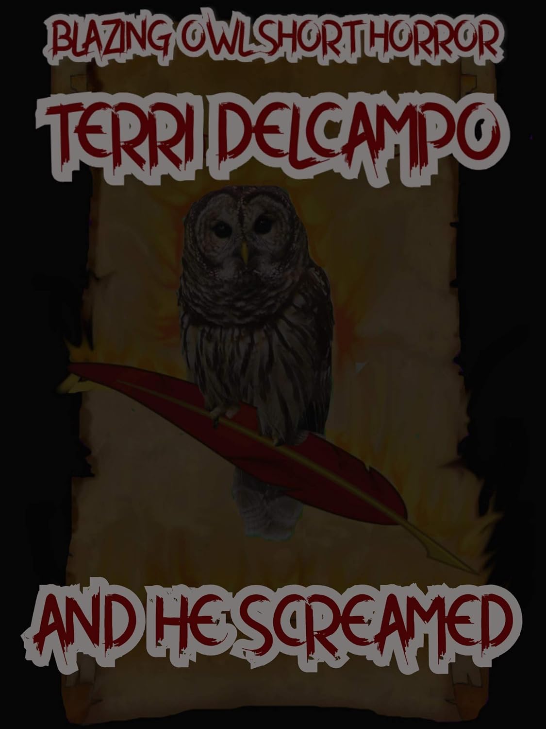 Blazing Owl Short Horror - And He Screamed poster