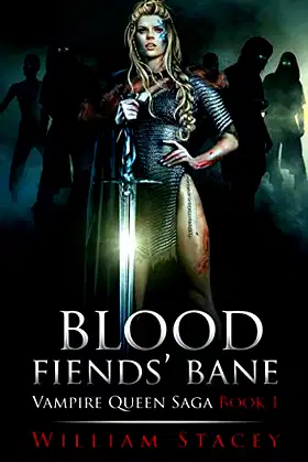 Blood Fiends' Bane: Book 1 of the Vampire Queen Saga poster