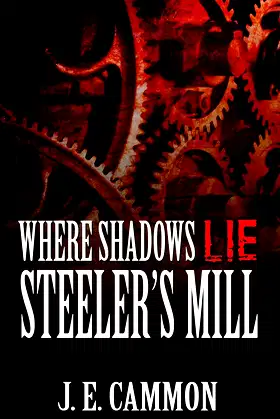 Where Shadows Lie: Steeler's Mill poster