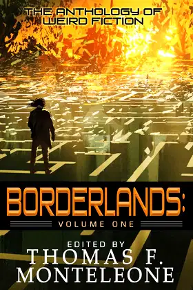 Borderlands, Volume One: The Anthology of Weird Fiction poster