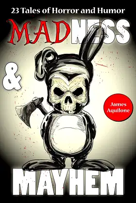 Madness & Mayhem: 23 Tales of Horror and Humor poster