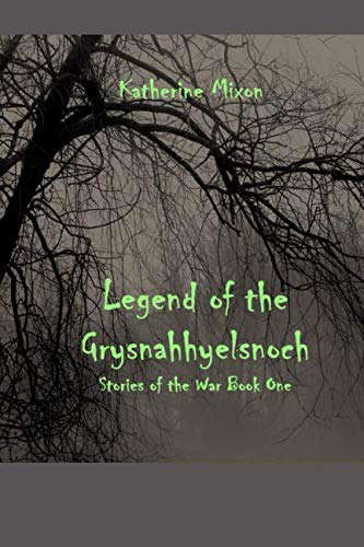 Legend of the Grysnahhyelsnoch: Stories of the War Book One poster