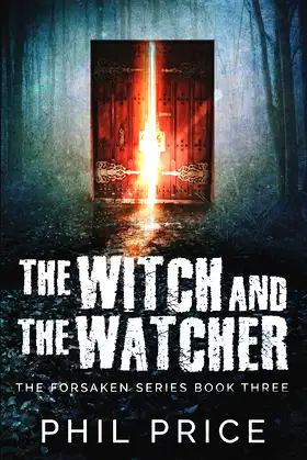 The Witch And The Watcher (The Forsaken Series) poster