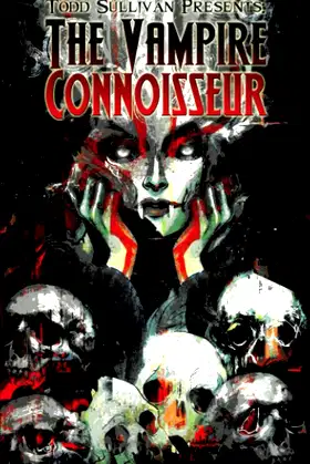 Todd Sullivan Presents: The Vampire Connoisseur poster