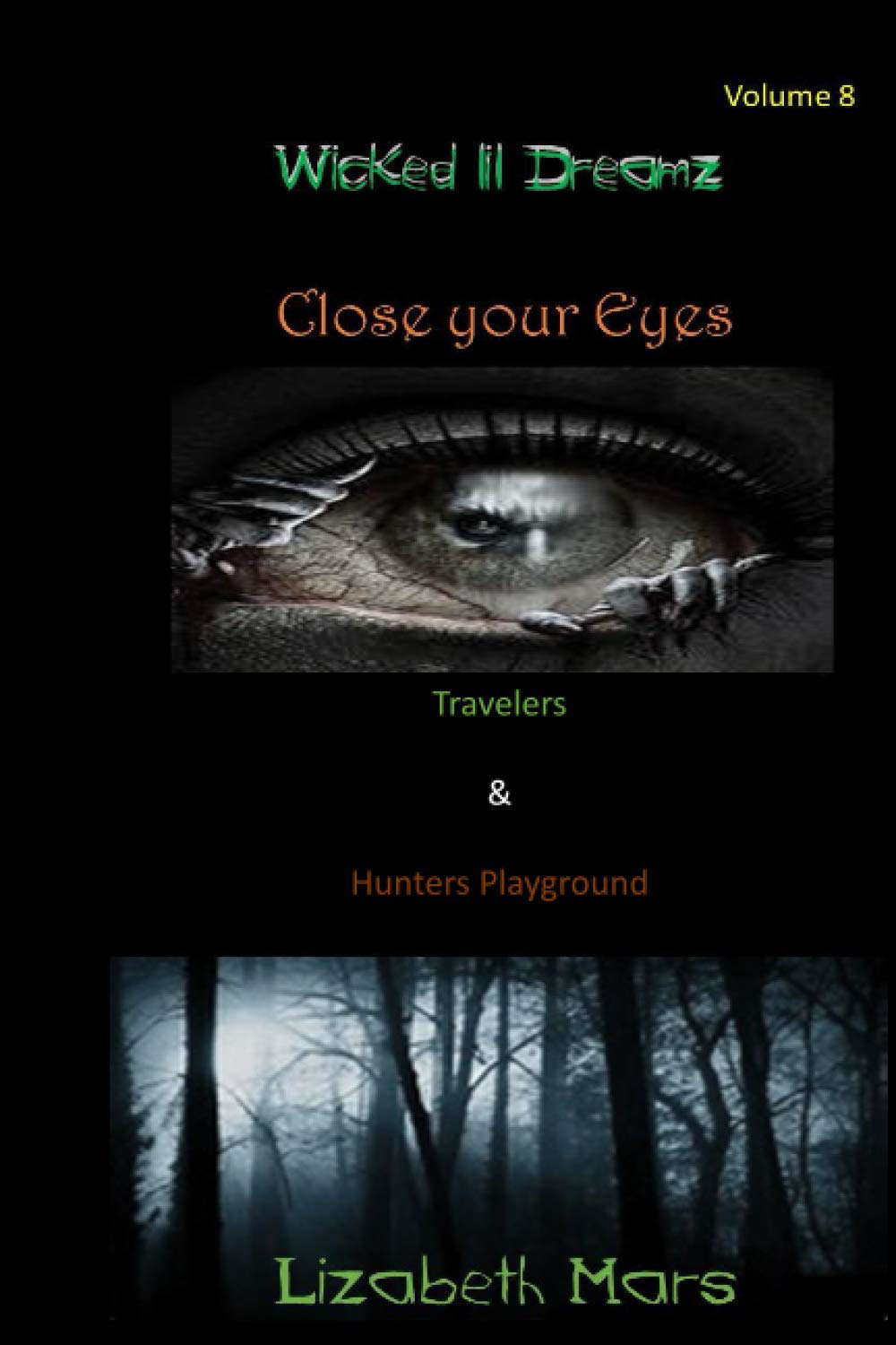 Wicked lil Dreamz,: Volume 8 - Close your eyes poster
