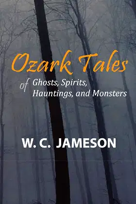 Ozark Tales of Ghosts, Spirits, Hauntings and Monsters poster