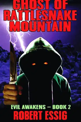 Ghost of Rattlesnake Mountain: A Novel of Horror (Evil Awakens) poster