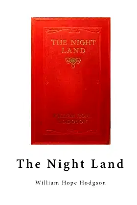 The Night Land: A Classic Horror Novel poster